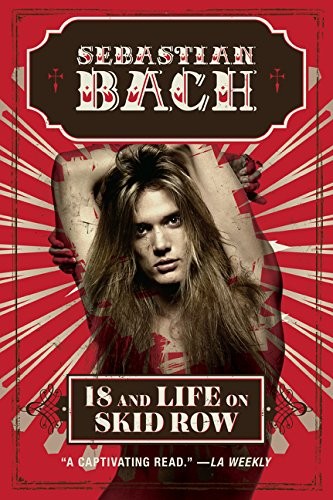 Sebastian Bach: 18 and Life on Skid Row (Paperback, Dey Street Books)